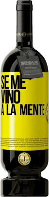 49,95 € Free Shipping | Red Wine Premium Edition MBS® Reserve Se me VINO a la mente… Yellow Label. Customizable label Reserve 12 Months Harvest 2014 Tempranillo