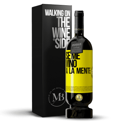 «Se me VINO a la mente…» Edizione Premium MBS® Riserva