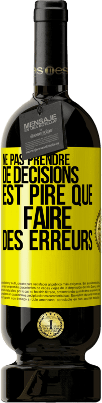 49,95 € Envoi gratuit | Vin rouge Édition Premium MBS® Réserve Ne pas prendre de décisions est pire que faire des erreurs Étiquette Jaune. Étiquette personnalisable Réserve 12 Mois Récolte 2015 Tempranillo