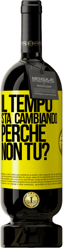 49,95 € Spedizione Gratuita | Vino rosso Edizione Premium MBS® Riserva Il tempo sta cambiando Perché non tu? Etichetta Gialla. Etichetta personalizzabile Riserva 12 Mesi Raccogliere 2015 Tempranillo