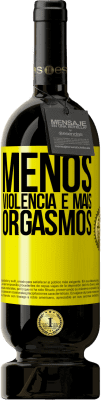 49,95 € Envio grátis | Vinho tinto Edição Premium MBS® Reserva Menos violência e mais orgasmos Etiqueta Amarela. Etiqueta personalizável Reserva 12 Meses Colheita 2015 Tempranillo