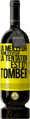 49,95 € Envoi gratuit | Vin rouge Édition Premium MBS® Réserve La meilleure façon d'éviter la tentation est d'y tomber Étiquette Jaune. Étiquette personnalisable Réserve 12 Mois Récolte 2016 Tempranillo