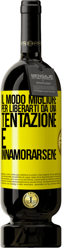 49,95 € Spedizione Gratuita | Vino rosso Edizione Premium MBS® Riserva Il modo migliore per liberarti da una tentazione è innamorarsene Etichetta Gialla. Etichetta personalizzabile Riserva 12 Mesi Raccogliere 2016 Tempranillo