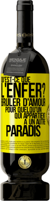 49,95 € Envoi gratuit | Vin rouge Édition Premium MBS® Réserve Qu'est-ce que l'enfer? Brûler d'amour pour quelqu'un qui appartient à un autre paradis Étiquette Jaune. Étiquette personnalisable Réserve 12 Mois Récolte 2015 Tempranillo