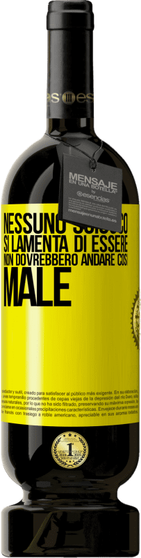 49,95 € Spedizione Gratuita | Vino rosso Edizione Premium MBS® Riserva Nessuno sciocco si lamenta di essere. Non dovrebbero andare così male Etichetta Gialla. Etichetta personalizzabile Riserva 12 Mesi Raccogliere 2015 Tempranillo