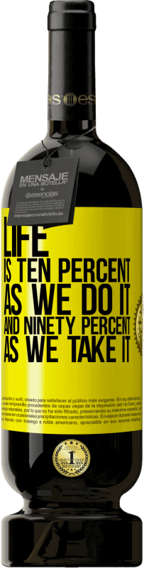 49,95 € 送料無料 | 赤ワイン プレミアム版 MBS® 予約する 人生は私たちがそれを行うと10パーセント、それを取ると90パーセントです 黄色のラベル. カスタマイズ可能なラベル 予約する 12 月 収穫 2016 Tempranillo