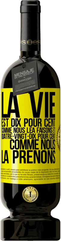 49,95 € Envoi gratuit | Vin rouge Édition Premium MBS® Réserve La vie est dix pour cent comme nous lea faisons et quatre-vingt-dix pour cent comme nous la prenons Étiquette Jaune. Étiquette personnalisable Réserve 12 Mois Récolte 2015 Tempranillo