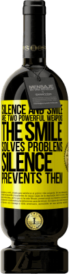 49,95 € 免费送货 | 红酒 高级版 MBS® 预订 沉默和微笑是两个强大的武器。微笑可以解决问题，沉默可以阻止问题 黄色标签. 可自定义的标签 预订 12 个月 收成 2014 Tempranillo