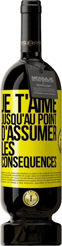 49,95 € Envoi gratuit | Vin rouge Édition Premium MBS® Réserve Je t'aime jusqu'au point d'assumer les conséquences Étiquette Jaune. Étiquette personnalisable Réserve 12 Mois Récolte 2016 Tempranillo