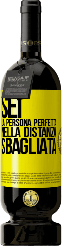 49,95 € Spedizione Gratuita | Vino rosso Edizione Premium MBS® Riserva Sei la persona perfetta nella distanza sbagliata Etichetta Gialla. Etichetta personalizzabile Riserva 12 Mesi Raccogliere 2015 Tempranillo