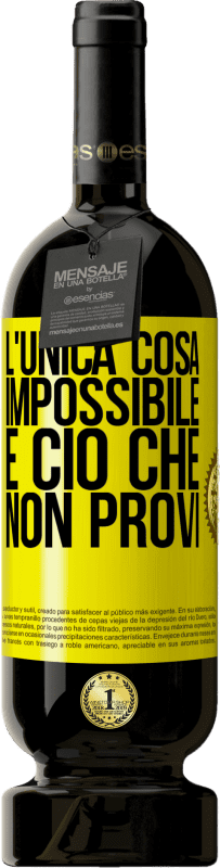 49,95 € Spedizione Gratuita | Vino rosso Edizione Premium MBS® Riserva L'unica cosa impossibile è ciò che non provi Etichetta Gialla. Etichetta personalizzabile Riserva 12 Mesi Raccogliere 2015 Tempranillo