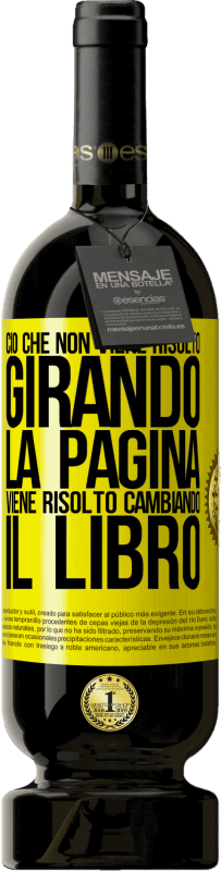 49,95 € Spedizione Gratuita | Vino rosso Edizione Premium MBS® Riserva Ciò che non viene risolto girando la pagina, viene risolto cambiando il libro Etichetta Gialla. Etichetta personalizzabile Riserva 12 Mesi Raccogliere 2015 Tempranillo