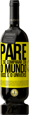 49,95 € Envio grátis | Vinho tinto Edição Premium MBS® Reserva Pare de se comparar com o mundo, você é o universo Etiqueta Amarela. Etiqueta personalizável Reserva 12 Meses Colheita 2015 Tempranillo