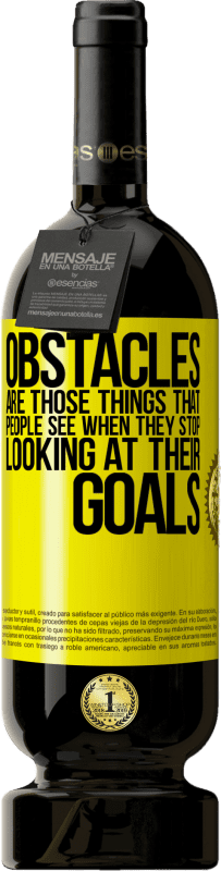 49,95 € 送料無料 | 赤ワイン プレミアム版 MBS® 予約する 障害とは、人々が自分の目標を見ることをやめるときに見るものです 黄色のラベル. カスタマイズ可能なラベル 予約する 12 月 収穫 2016 Tempranillo