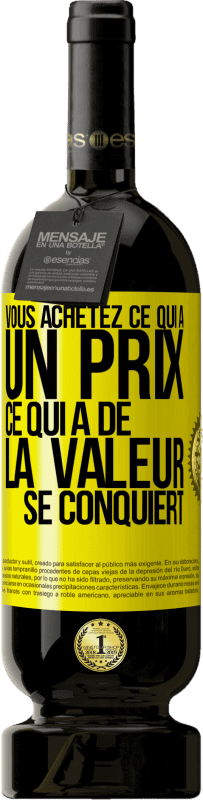 49,95 € Envoi gratuit | Vin rouge Édition Premium MBS® Réserve Vous achetez ce qui a un prix. Ce qui a de la valeur se conquiert Étiquette Jaune. Étiquette personnalisable Réserve 12 Mois Récolte 2015 Tempranillo