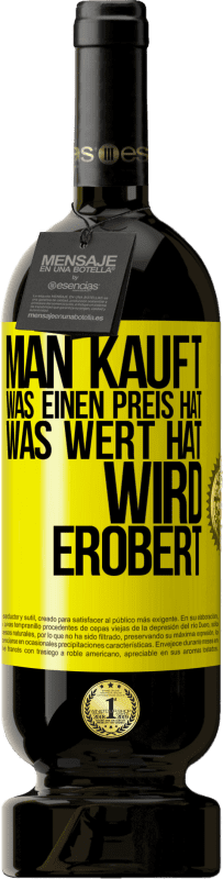 49,95 € Kostenloser Versand | Rotwein Premium Ausgabe MBS® Reserve Man kauft, was einen Preis hat. Was Wert hat, wird erobert Gelbes Etikett. Anpassbares Etikett Reserve 12 Monate Ernte 2016 Tempranillo