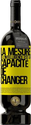 49,95 € Envoi gratuit | Vin rouge Édition Premium MBS® Réserve La mesure de l'intelligence est la capacité de changer Étiquette Jaune. Étiquette personnalisable Réserve 12 Mois Récolte 2015 Tempranillo