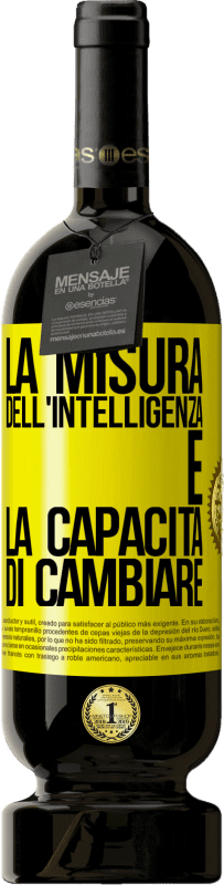 49,95 € Spedizione Gratuita | Vino rosso Edizione Premium MBS® Riserva La misura dell'intelligenza è la capacità di cambiare Etichetta Gialla. Etichetta personalizzabile Riserva 12 Mesi Raccogliere 2015 Tempranillo