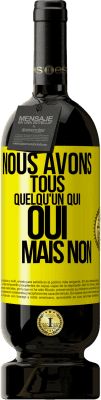 49,95 € Envoi gratuit | Vin rouge Édition Premium MBS® Réserve Nous avons tous quelqu'un qui oui mais non Étiquette Jaune. Étiquette personnalisable Réserve 12 Mois Récolte 2015 Tempranillo