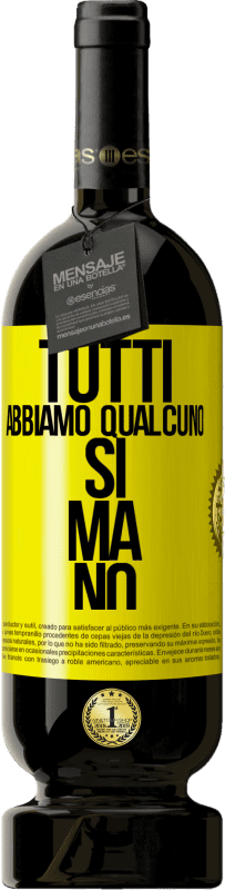 49,95 € Spedizione Gratuita | Vino rosso Edizione Premium MBS® Riserva Tutti abbiamo qualcuno sì ma no Etichetta Gialla. Etichetta personalizzabile Riserva 12 Mesi Raccogliere 2015 Tempranillo