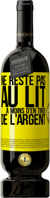 49,95 € Envoi gratuit | Vin rouge Édition Premium MBS® Réserve Ne reste pas au lit à moins d'en tirer de l'argent Étiquette Jaune. Étiquette personnalisable Réserve 12 Mois Récolte 2015 Tempranillo
