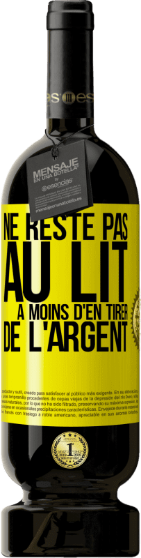 49,95 € Envoi gratuit | Vin rouge Édition Premium MBS® Réserve Ne reste pas au lit à moins d'en tirer de l'argent Étiquette Jaune. Étiquette personnalisable Réserve 12 Mois Récolte 2016 Tempranillo