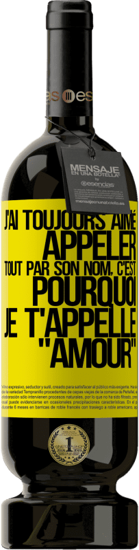 49,95 € Envoi gratuit | Vin rouge Édition Premium MBS® Réserve J'ai toujours aimé appeler tout par son nom, c'est pourquoi je t'appelle amour Étiquette Jaune. Étiquette personnalisable Réserve 12 Mois Récolte 2015 Tempranillo