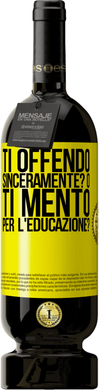 49,95 € Spedizione Gratuita | Vino rosso Edizione Premium MBS® Riserva ti offendo sinceramente? O ti mento per l'educazione? Etichetta Gialla. Etichetta personalizzabile Riserva 12 Mesi Raccogliere 2015 Tempranillo