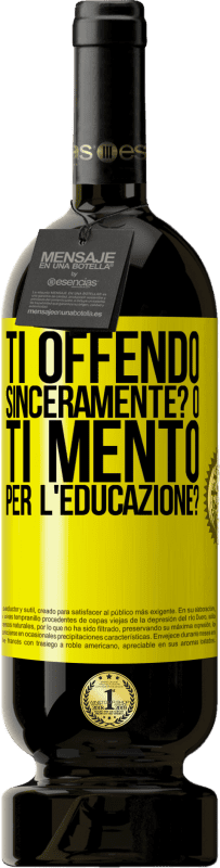 49,95 € Spedizione Gratuita | Vino rosso Edizione Premium MBS® Riserva ti offendo sinceramente? O ti mento per l'educazione? Etichetta Gialla. Etichetta personalizzabile Riserva 12 Mesi Raccogliere 2016 Tempranillo