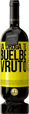 49,95 € 免费送货 | 红酒 高级版 MBS® 预订 La droga te buelbe vruto 黄色标签. 可自定义的标签 预订 12 个月 收成 2015 Tempranillo