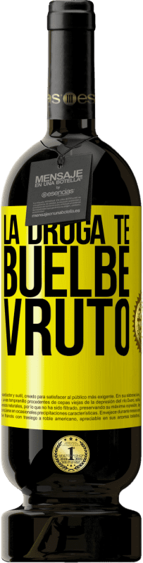 49,95 € 免费送货 | 红酒 高级版 MBS® 预订 La droga te buelbe vruto 黄色标签. 可自定义的标签 预订 12 个月 收成 2014 Tempranillo