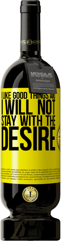 49,95 € 送料無料 | 赤ワイン プレミアム版 MBS® 予約する 私は善が好きで、欲望にとどまらない 黄色のラベル. カスタマイズ可能なラベル 予約する 12 月 収穫 2016 Tempranillo