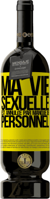 49,95 € Envoi gratuit | Vin rouge Édition Premium MBS® Réserve Ma vie sexuelle est annulée par manque de personnel Étiquette Jaune. Étiquette personnalisable Réserve 12 Mois Récolte 2015 Tempranillo