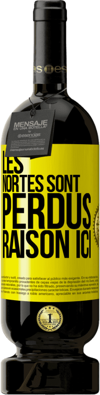 49,95 € Envoi gratuit | Vin rouge Édition Premium MBS® Réserve Les Nortes sont perdus. Raison ici Étiquette Jaune. Étiquette personnalisable Réserve 12 Mois Récolte 2015 Tempranillo