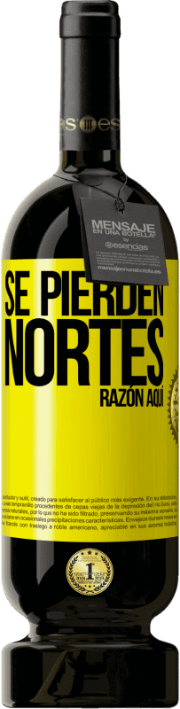 49,95 € Envío gratis | Vino Tinto Edición Premium MBS® Reserva Se pierden nortes. Razón aquí Etiqueta Amarilla. Etiqueta personalizable Reserva 12 Meses Cosecha 2015 Tempranillo