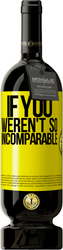 49,95 € 送料無料 | 赤ワイン プレミアム版 MBS® 予約する そうでなければ...比類のない 黄色のラベル. カスタマイズ可能なラベル 予約する 12 月 収穫 2016 Tempranillo