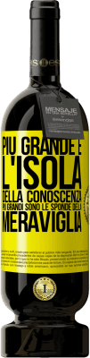 49,95 € Spedizione Gratuita | Vino rosso Edizione Premium MBS® Riserva Più grande è l'isola della conoscenza, più grandi sono le sponde della meraviglia Etichetta Gialla. Etichetta personalizzabile Riserva 12 Mesi Raccogliere 2014 Tempranillo