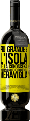 49,95 € Spedizione Gratuita | Vino rosso Edizione Premium MBS® Riserva Più grande è l'isola della conoscenza, più grandi sono le sponde della meraviglia Etichetta Gialla. Etichetta personalizzabile Riserva 12 Mesi Raccogliere 2016 Tempranillo