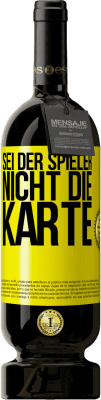 49,95 € Kostenloser Versand | Rotwein Premium Ausgabe MBS® Reserve Sei der Spieler, nicht die Karte Gelbes Etikett. Anpassbares Etikett Reserve 12 Monate Ernte 2016 Tempranillo
