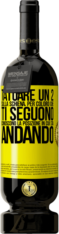 49,95 € Spedizione Gratuita | Vino rosso Edizione Premium MBS® Riserva Tatuare un 2 sulla schiena, in modo che chi ti segue conosca la posizione in cui sta andando Etichetta Gialla. Etichetta personalizzabile Riserva 12 Mesi Raccogliere 2015 Tempranillo