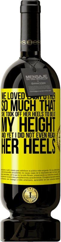 49,95 € 免费送货 | 红酒 高级版 MBS® 预订 我们彼此相爱得很深，以至于她脱下了我的高跟鞋，但我什至都没有跟上她的脚跟 黄色标签. 可自定义的标签 预订 12 个月 收成 2016 Tempranillo