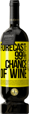 49,95 € Free Shipping | Red Wine Premium Edition MBS® Reserve Forecast: 99% chance of wine Yellow Label. Customizable label Reserve 12 Months Harvest 2016 Tempranillo