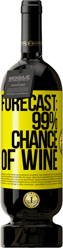 49,95 € Free Shipping | Red Wine Premium Edition MBS® Reserve Forecast: 99% chance of wine Yellow Label. Customizable label Reserve 12 Months Harvest 2016 Tempranillo