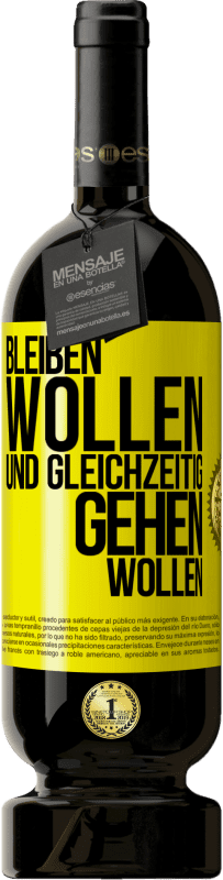 49,95 € Kostenloser Versand | Rotwein Premium Ausgabe MBS® Reserve Bleiben wollen und gleichzeitig gehen wollen Gelbes Etikett. Anpassbares Etikett Reserve 12 Monate Ernte 2016 Tempranillo