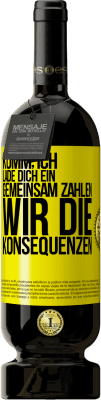 49,95 € Kostenloser Versand | Rotwein Premium Ausgabe MBS® Reserve Komm, ich lade dich ein, gemeinsam zahlen wir die Konsequenzen Gelbes Etikett. Anpassbares Etikett Reserve 12 Monate Ernte 2015 Tempranillo