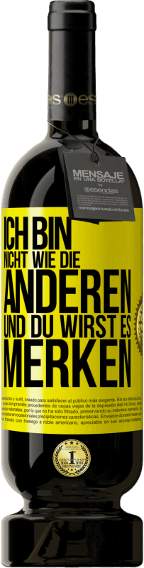 49,95 € Kostenloser Versand | Rotwein Premium Ausgabe MBS® Reserve Ich bin nicht wie die anderen, und du wirst es merken Gelbes Etikett. Anpassbares Etikett Reserve 12 Monate Ernte 2015 Tempranillo