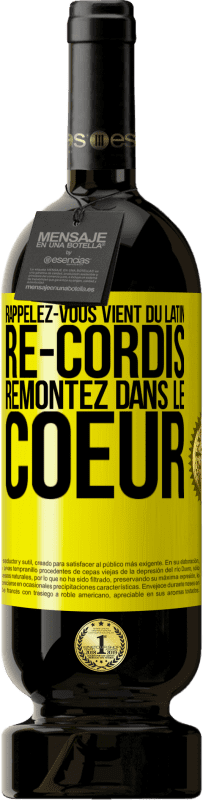 49,95 € Envoi gratuit | Vin rouge Édition Premium MBS® Réserve RAPPELEZ-VOUS, du latin re-cordis, remontez dans le coeur Étiquette Jaune. Étiquette personnalisable Réserve 12 Mois Récolte 2016 Tempranillo