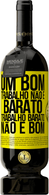 49,95 € Envio grátis | Vinho tinto Edição Premium MBS® Reserva Um bom trabalho não é barato. Trabalho barato não é bom Etiqueta Amarela. Etiqueta personalizável Reserva 12 Meses Colheita 2016 Tempranillo