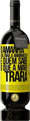 49,95 € Envio grátis | Vinho tinto Edição Premium MBS® Reserva O amanhã voltará a amanhecer e quem sabe o que a maré trará Etiqueta Amarela. Etiqueta personalizável Reserva 12 Meses Colheita 2016 Tempranillo