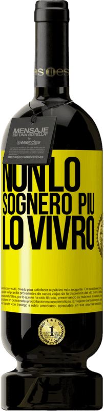 49,95 € Spedizione Gratuita | Vino rosso Edizione Premium MBS® Riserva Non lo sognerò più. Lo vivrò Etichetta Gialla. Etichetta personalizzabile Riserva 12 Mesi Raccogliere 2015 Tempranillo